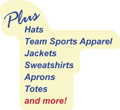 Plus hats, team sport apparel, jackets, sweatshirts, aprons, totes and more!